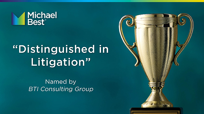 Michael Best Recognized as “Distinguished in Litigation” Firm by BTI Consulting Group Photo